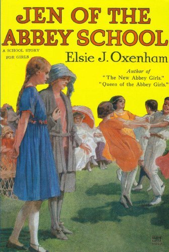 Jen of the Abbey School (The Abbey Girls) (9781847450081) by Elsie J. Oxenham