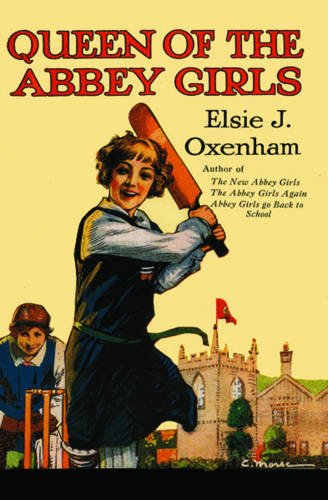 Queen of the Abbey Girls (9781847451019) by Elsie J. Oxenham