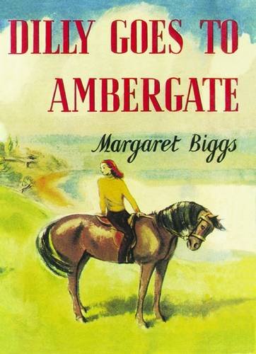 Stock image for Dilly Goes to Ambergate for sale by Peakirk Books, Heather Lawrence PBFA