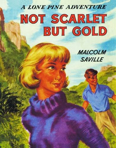 9781847451439: Not Scarlet But Gold (Lone Pine)