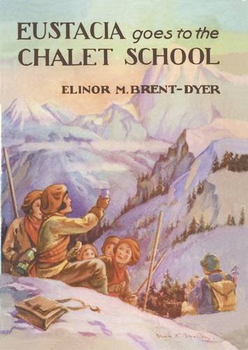 9781847452078: Eustacia Goes to the Chalet School: 6