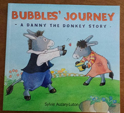 Beispielbild fr BUBBLES' JOURNEY - A DANNY THE DONKEY STORY zum Verkauf von AwesomeBooks