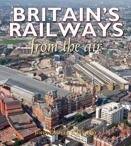 Stock image for Britain's Railways From the Air (From The Air S.) for sale by WorldofBooks