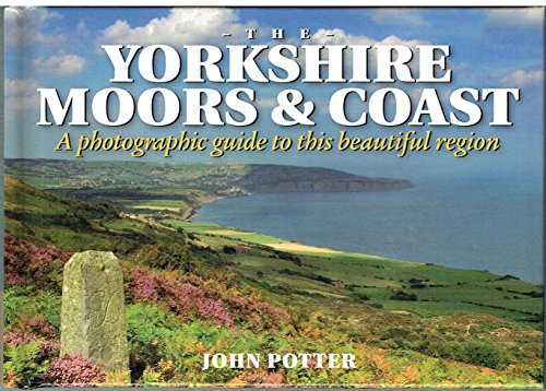 Beispielbild fr Yorkshire Coast and North York Moors: A Photographic Guide to This Beautiful Region zum Verkauf von WorldofBooks