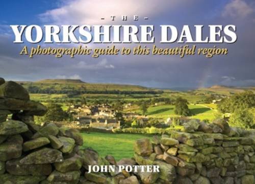 Imagen de archivo de Yorkshire Dales - A Photographic Guide to This Beautiful Reg a la venta por Better World Books
