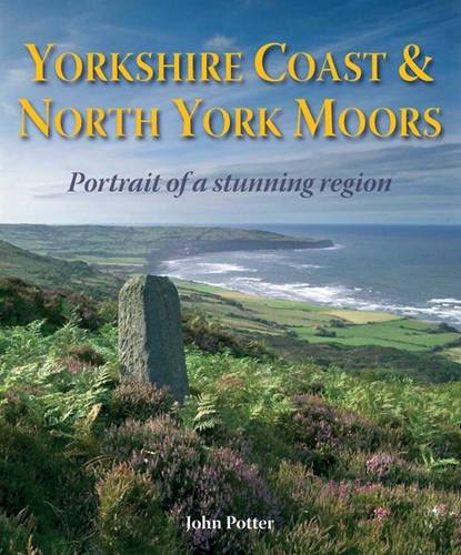 Imagen de archivo de Yorkshire Coast and North York Moors - Portrait of a Stunning Region a la venta por WorldofBooks