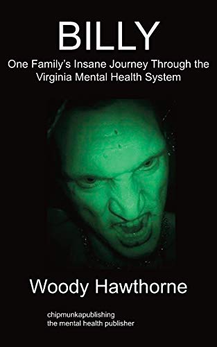 Stock image for Billy: One Family's Insane Journey Through the Virginia Mental Health System for sale by Wonder Book