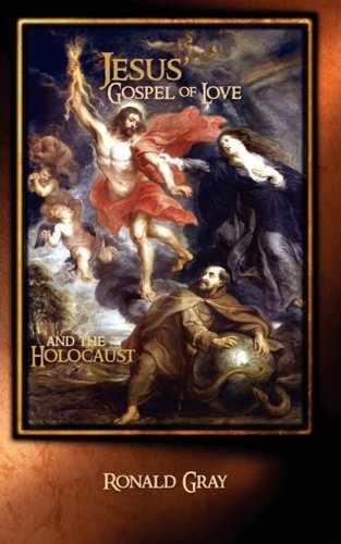 Stock image for Jesus' Gospel of Love and the Holocaust for sale by WorldofBooks