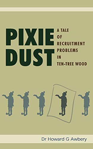 Beispielbild fr Pixie Dust: A Tale of Recruitment Problems in Ten-Tree Wood zum Verkauf von WorldofBooks