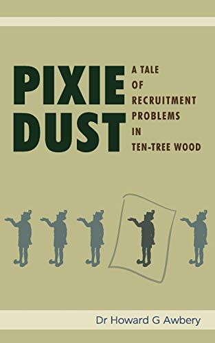 Stock image for Pixie Dust: A Tale of Recruitment Problems in Ten-Tree Wood for sale by WorldofBooks