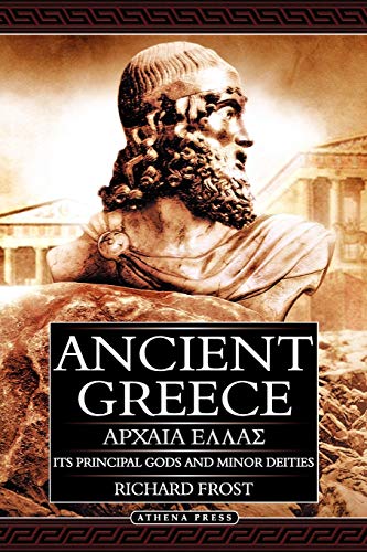9781847483737: Ancient Greece: Its Principal Gods and Minor Deities: Its Principal Gods and Minor Deities - 2nd Edition (Paperback)