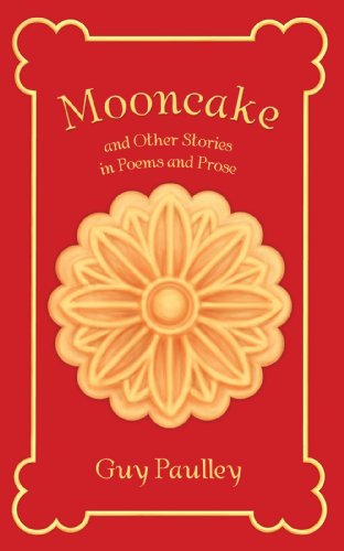 Stock image for Mooncake And Other Stories In Poems And Prose for sale by Revaluation Books