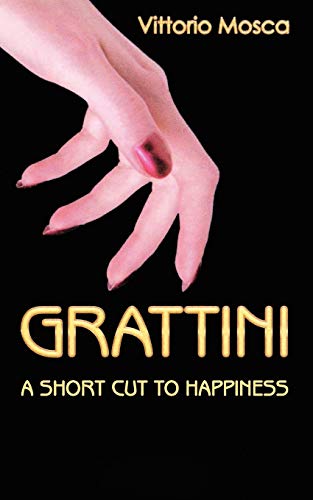 Imagen de archivo de Grattini: A Short Cut to Happiness a la venta por Hay-on-Wye Booksellers