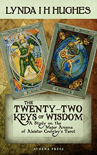 9781847485830: The Twenty-Two Keys of Wisdom: A Study on the Major Arcana of Aleister Crowley's Tarot
