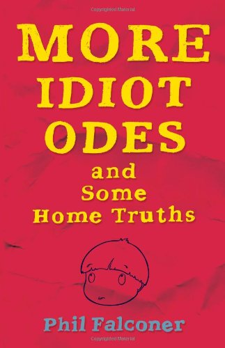 9781847486578: More Idiot Odes and Some Home Truths