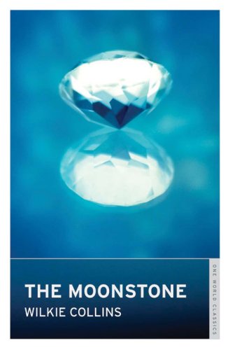 The Moonstone (Oneworld Classics) (Oneworld Classics) - Wilkie Collins
