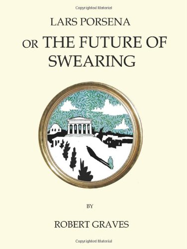 9781847490681: Lars Porsena: On the Future of Swearing (Oneworld Classics)