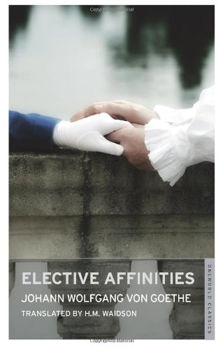 Stock image for Elective Affinities (Oneworld Classics) for sale by WorldofBooks