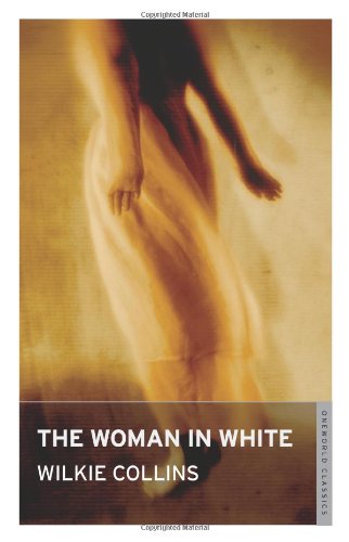 Beispielbild fr The Woman in White (Oneworld Classics) zum Verkauf von Wonder Book