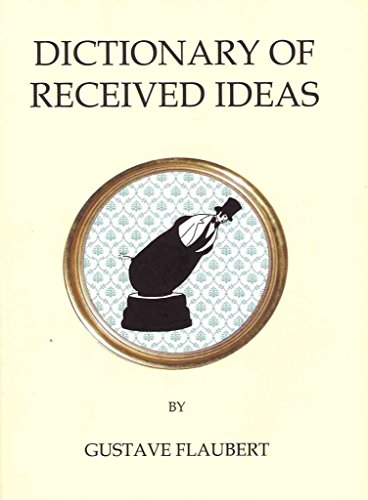 9781847491657: The Dictionary of Received Ideas (Oneworld Classics)