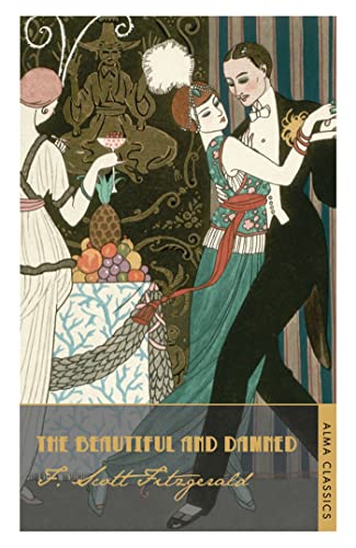 Stock image for The Beautiful and Damned: Scott F. Fitzgerald. (The F. Scott Fitzgerald Collection) for sale by WorldofBooks