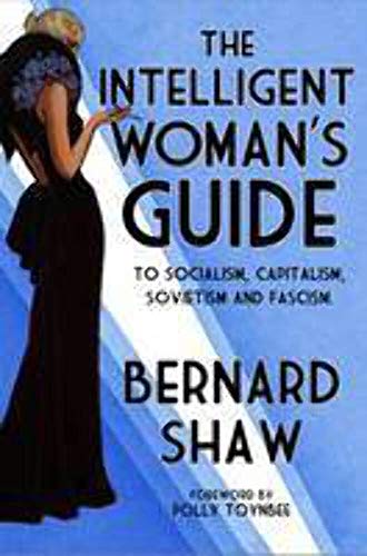 Beispielbild fr The Intelligent Woman's Guide to Socialism, Capitalism, Sovietism and Fascism zum Verkauf von Powell's Bookstores Chicago, ABAA