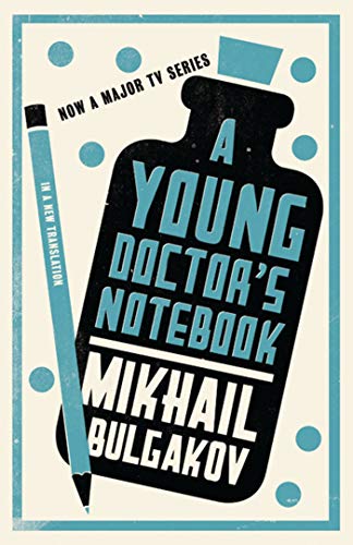 A Young Doctor's Notebook: New Translation - Mikhail Afanasevich Bulgakov