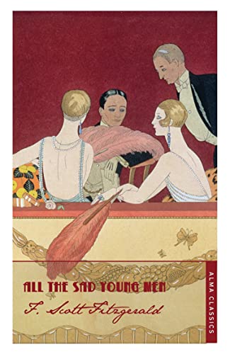 Stock image for All the Sad Young Men (The Complete Fitzgerald's Collection - Alma Classics): Scott F. Fitzgerald (The F. Scott Fitzgerald Collection) for sale by WorldofBooks