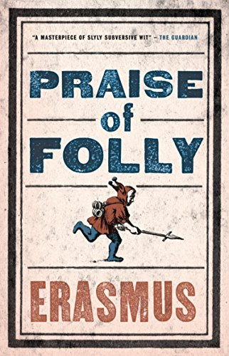 Beispielbild fr Praise of Folly (Alma Classics) zum Verkauf von medimops