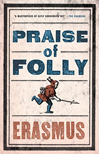 Imagen de archivo de Praise of Folly (Alma Classics) a la venta por medimops