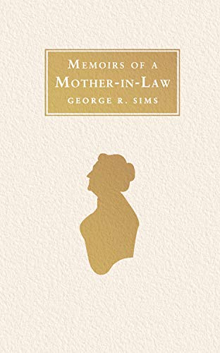 Beispielbild fr Memoirs of a Mother-in-Law: George R. Sims zum Verkauf von WorldofBooks