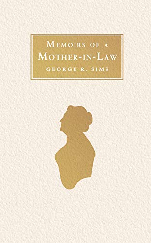 Imagen de archivo de Memoirs of a Mother-in-Law: George R. Sims a la venta por WorldofBooks