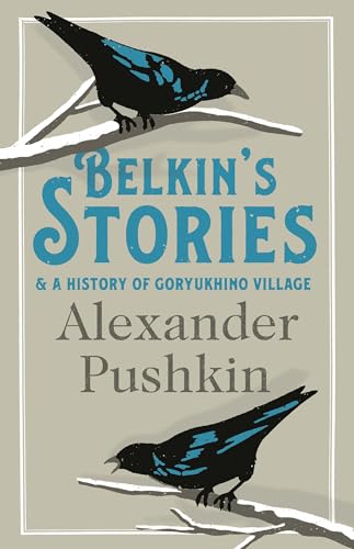 Stock image for Belkins Stories and A History of Goryukhino Village (Alma Classics): Alexander Pushkin for sale by WorldofBooks
