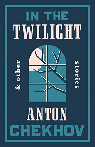 Imagen de archivo de In the Twilight (Alma Classics): Anton Chekhov a la venta por WorldofBooks