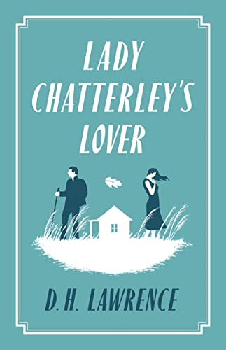 Beispielbild fr Lady Chatterley's Lover (Alma Classics Evergreens): D.H. Lawrence zum Verkauf von WorldofBooks