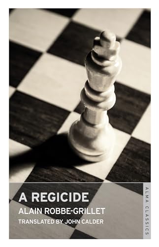 Beispielbild fr A Regicide (Alma Classics): Alain Robbe-Grillet zum Verkauf von WorldofBooks
