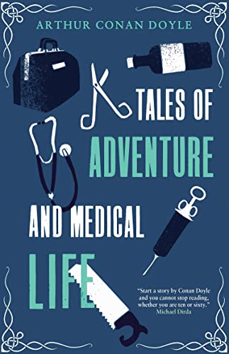 Stock image for Tales of Adventure and Medical Life (Alma Classics): Arthur Conan Doyle. for sale by WorldofBooks