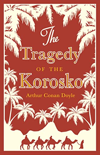 Stock image for The Tragedy of the Korosko (Alma Classics): Annotated Edition for sale by WorldofBooks