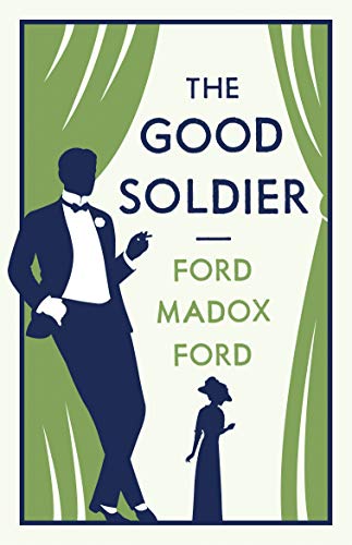 9781847494955: The Good Soldier: Ford Madox Ford (Evergreens)