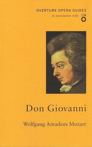 Beispielbild fr Don Giovanni (Overture Opera Guides in Association with the English National Opera (ENO)): Wolfgang Amadeus Mozart zum Verkauf von WorldofBooks