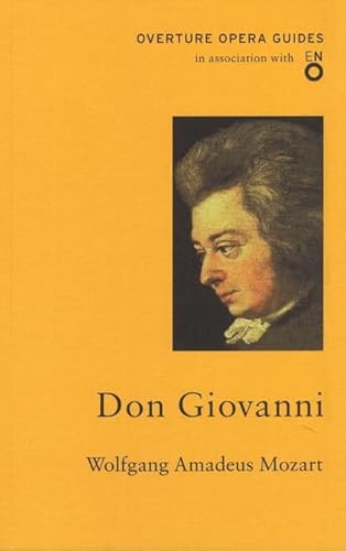 Stock image for Don Giovanni (Overture Opera Guides in Association with the English National Opera (ENO)): Wolfgang Amadeus Mozart for sale by Goldstone Books