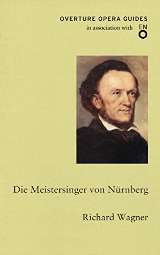 Stock image for Die Meistersinger von Nürnberg (Overture Opera Guides) for sale by HPB-Diamond