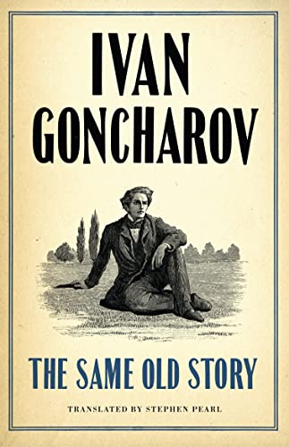 9781847495624: The Same Old Story: New Translation (Alma Classics): Ivan Goncharov