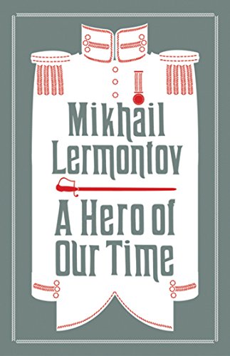 Lermontov, M: Hero of Our Time: Newly Translated and Annotated (Alma Classics Evergreens) - Lermontov, Mikhail, Martin Parker und Neil Cornwell