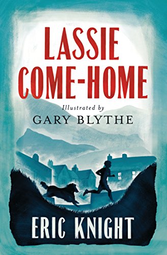 Beispielbild fr Lassie Come-Home: Illustrated by Gary Blythe (Alma Junior Classics): Eric Knight. zum Verkauf von WorldofBooks