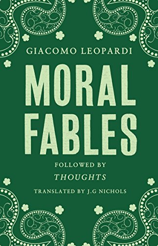 9781847495808: Moral Fables: Giacomo Leopardi