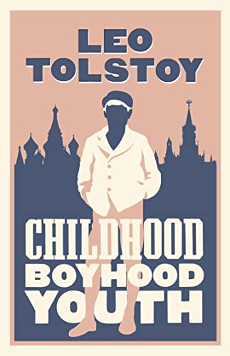 Imagen de archivo de Childhood, Boyhood, Youth: New Translation (Alma Classics): Newly Translated and Annotated (Tolstoy's Acclaimed Trilogy) a la venta por Goldstone Books
