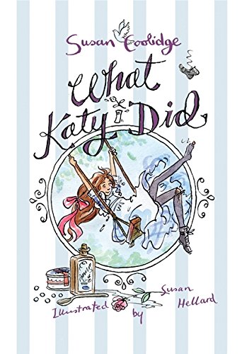 Imagen de archivo de What Katy Did: Illustrated by Susan Hellard (Alma Classics Junior) (Alma Junior Classics) a la venta por WorldofBooks
