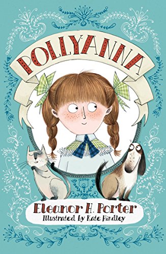 Stock image for Pollyanna: Illustrated by Kate Hindley (Alma Junior Classics) for sale by WorldofBooks