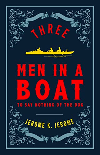 Stock image for Three Men in a Boat and Three Men on the Bummel (Alma Classics Evergreens): Jerome K. Jerome for sale by WorldofBooks